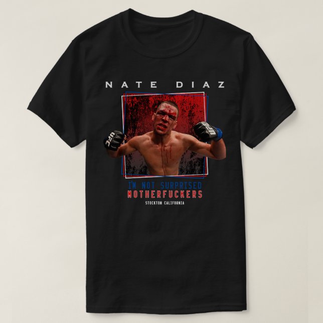 Nate Diaz I&x27;No me sorprende la camiseta esenci (Diseño del anverso)