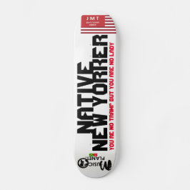 NATIVE NEW YORKER Skateboard