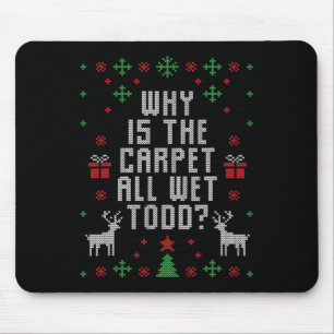 Navidad Fea Por Qué La Alfombra Está Mojada Todd