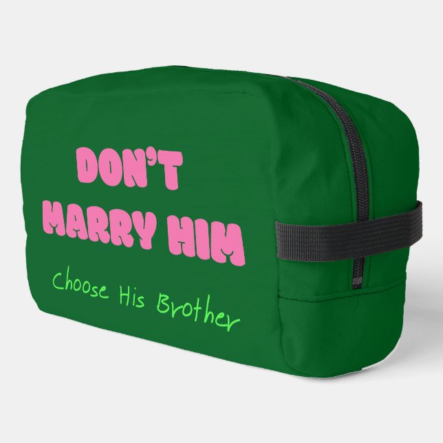 Neceser Don’t Marry Him Choose His Brother - Funny Quote (Esquina izquierda)