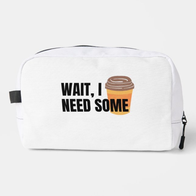 Neceser Espera, necesito café – Diseño divertido de cita d (Anverso)