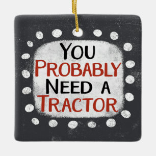 Necesita Un Ornamento De Tractor