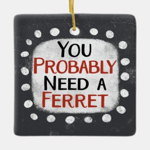 Necesita Un Ornamento Ferret