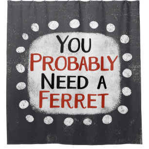 Necesita Una Cortina De Ducha De Ferret