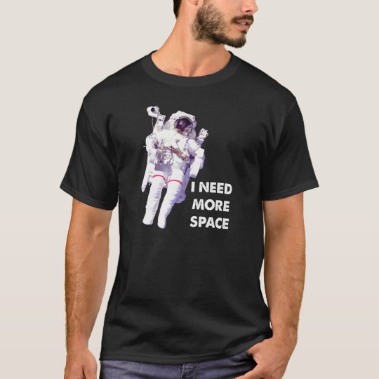 Necesite más camiseta divertida del espacio