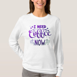 Necesito Café Ahora Camiseta Básica de Manga Larga