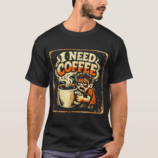 Necesito Café – Camiseta de Humor de Supervivencia (Anverso)