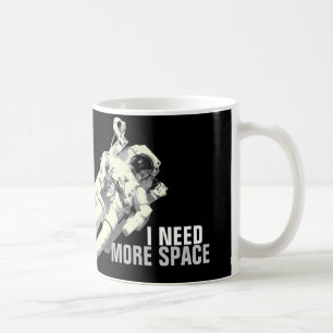 Necesito más espacio - taza de café divertida de