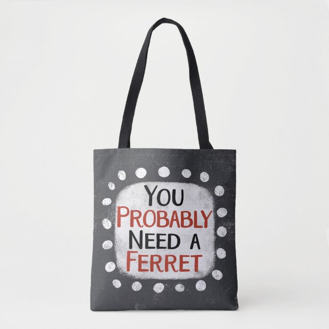 Necesito Una Bolsa De Ferret Tote (Anverso)