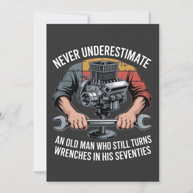 Never Underestimate a Man Still Turning Wrenches  (Anverso)