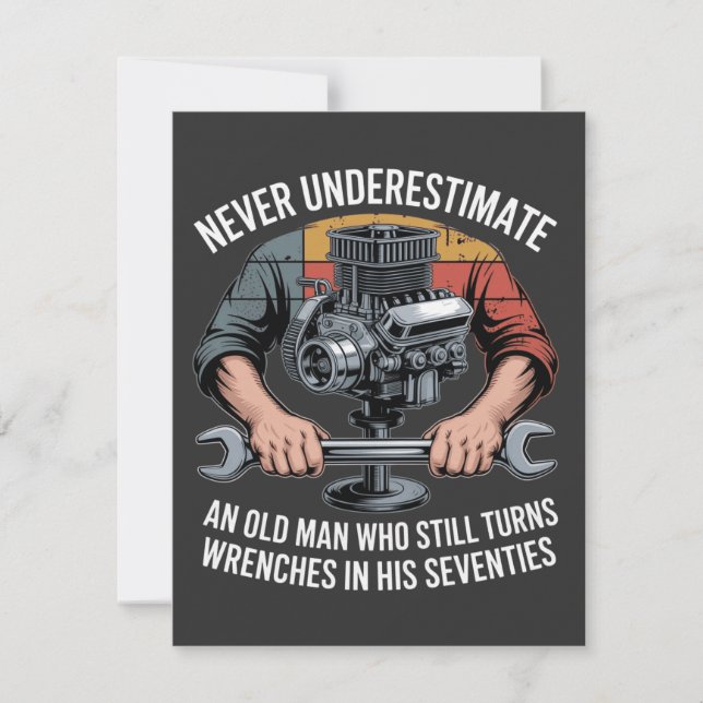 Never Underestimate a Man Still Turning Wrenches  (Anverso)