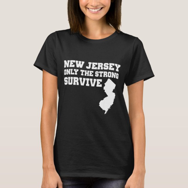 New Jersey Only The Strong Survive Shirt Funny Gif (Anverso)