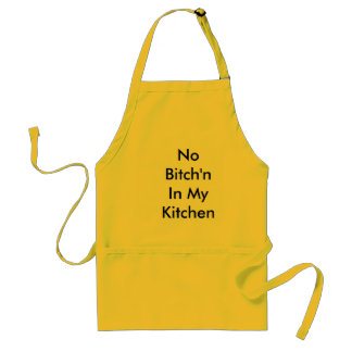 Ningún Bitch'n en mi cocina: Delantal