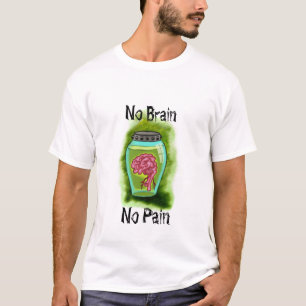 Ningún cerebro ninguna camiseta del dolor