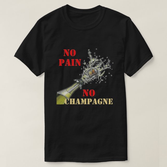 Ningún dolor ninguna camiseta de Champán (Diseño del anverso)