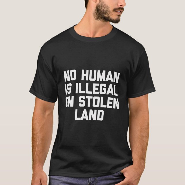 Ningún Humano Es Ilegal En La Camiseta De Tierra R (Anverso)