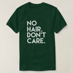 Ningún pelo no cuida la camisa divertida para los