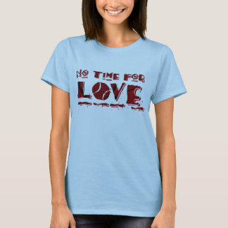 Ningún tiempo para la camiseta del tenis del amor