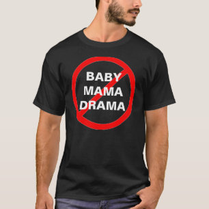 NINGUNA camiseta de MAMÁ DRAMA del BEBÉ