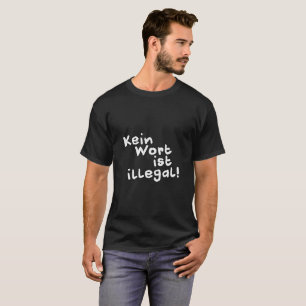 Ninguna palabra es ilegalmente! Camisa