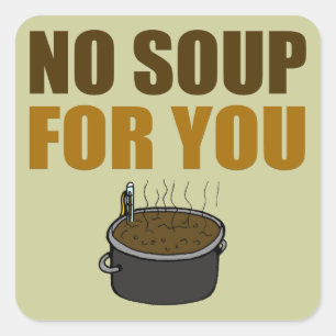 Ninguna sopa para usted pegatinas
