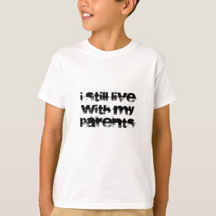 Niños Unisex Camiseta Que Aún Viven Con Mi Padres