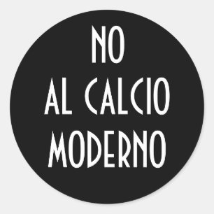 NO AL CALCIO MODERNO PEGATINA