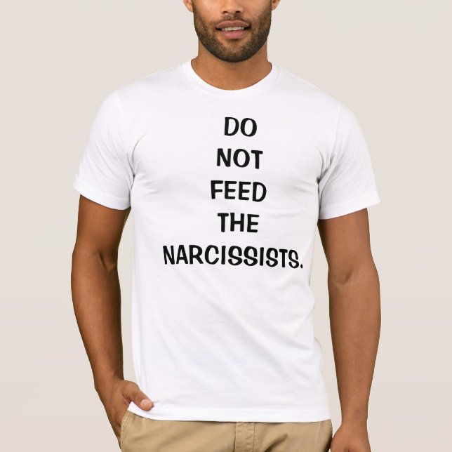 No alimente a Narcissists la camiseta para los (Anverso)