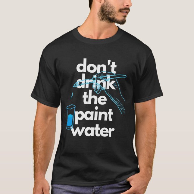 No bebas la pintura del agua de la camiseta Unisex (Anverso)