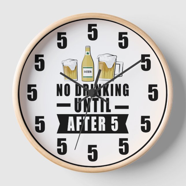 No beber hasta después de 5 - Reloj divertido (Anverso)
