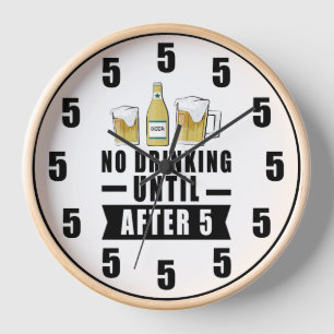 No Beber Hasta Después de las 5 - Reloj Divertido