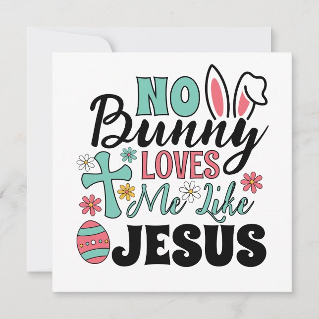 No Bunny Loves Me Like Jesus Greeting Card (Anverso)