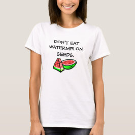 No comas semillas de sandía divertida camiseta de 