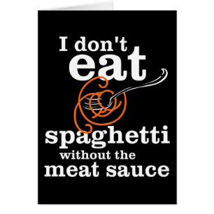 No como Spaghetti sin la salsa de carne