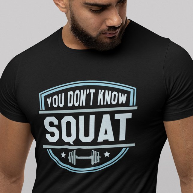 No conoces la camiseta de Squat (Subido por el creador)