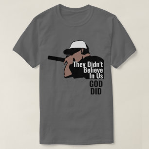 No creyeron en nosotros, Dios hizo la camiseta