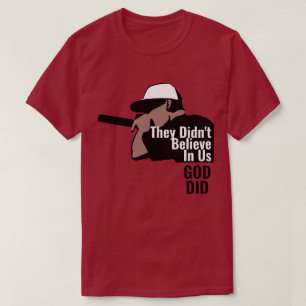 No creyeron en nosotros, Dios hizo la camiseta