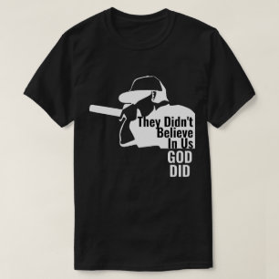 No Creyeron en Nosotros Dios Sí Camiseta