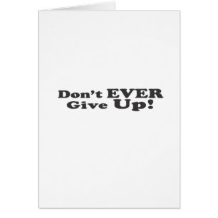 ¡No dé nunca para arriba!