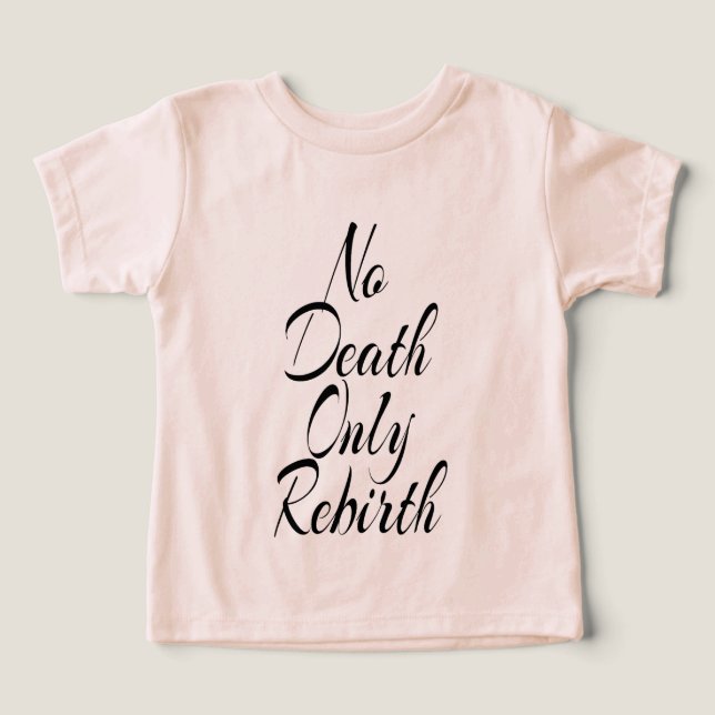 No Death Only Rebirth, Toddler Bella+Canvas Peach  (Diseño delantero )