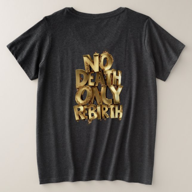 No Death Only Rebirth WOMENS PLUS SIZE BASIC SHIRT (Reverso del diseño)