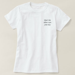 No deje a los idiotas arruinar su camiseta del dí