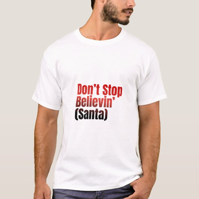 No dejes de creer en la camiseta de Santa (Anverso)
