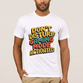 NO DISTURBE - MODO DE JUEGO DE Camiseta ACTIVADA