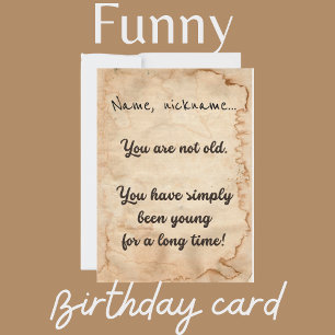 "No eres viejo..." tarjeta de cumpleaños.