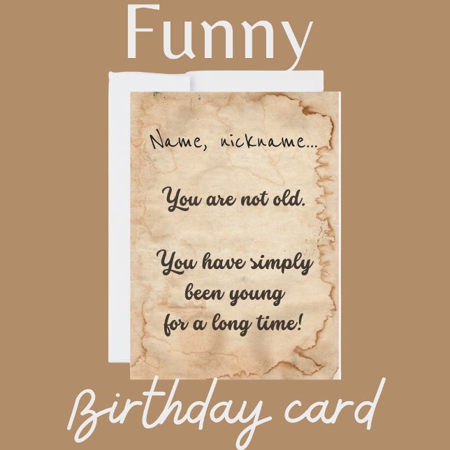 "No eres viejo..." tarjeta de cumpleaños. (Subido por el creador)