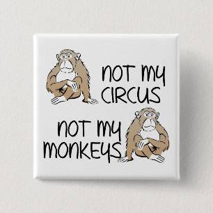 No Es Mi Circo Ni Monos Botón De Broche Divertido
