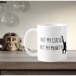 No es mi Circo No son mis Monos Taza de Café