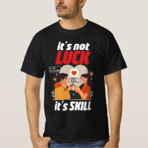 No es una suerte que sea una camiseta graciosa