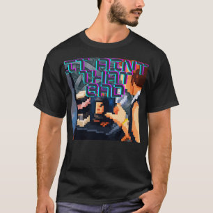 No Está Tan Mal Camiseta Retro Pixel Glitch Callej